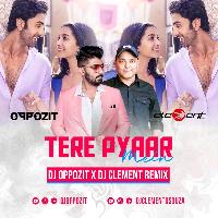 Tere Pyaar Mein (Remix) DJ Oppozit x DJ Clement